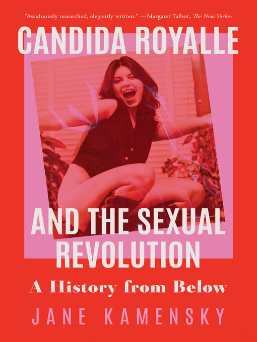 Title details for Candida Royalle and the Sexual Revolution by Jane Kamensky - Available
